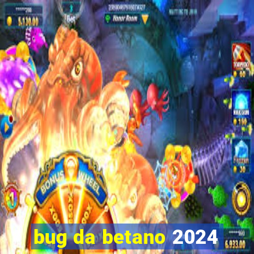 bug da betano 2024